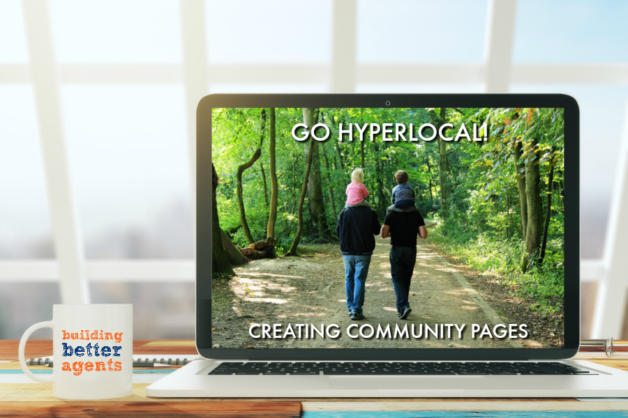 Creating hyperlocal content and Creating Community Pages on your Real Estate Website