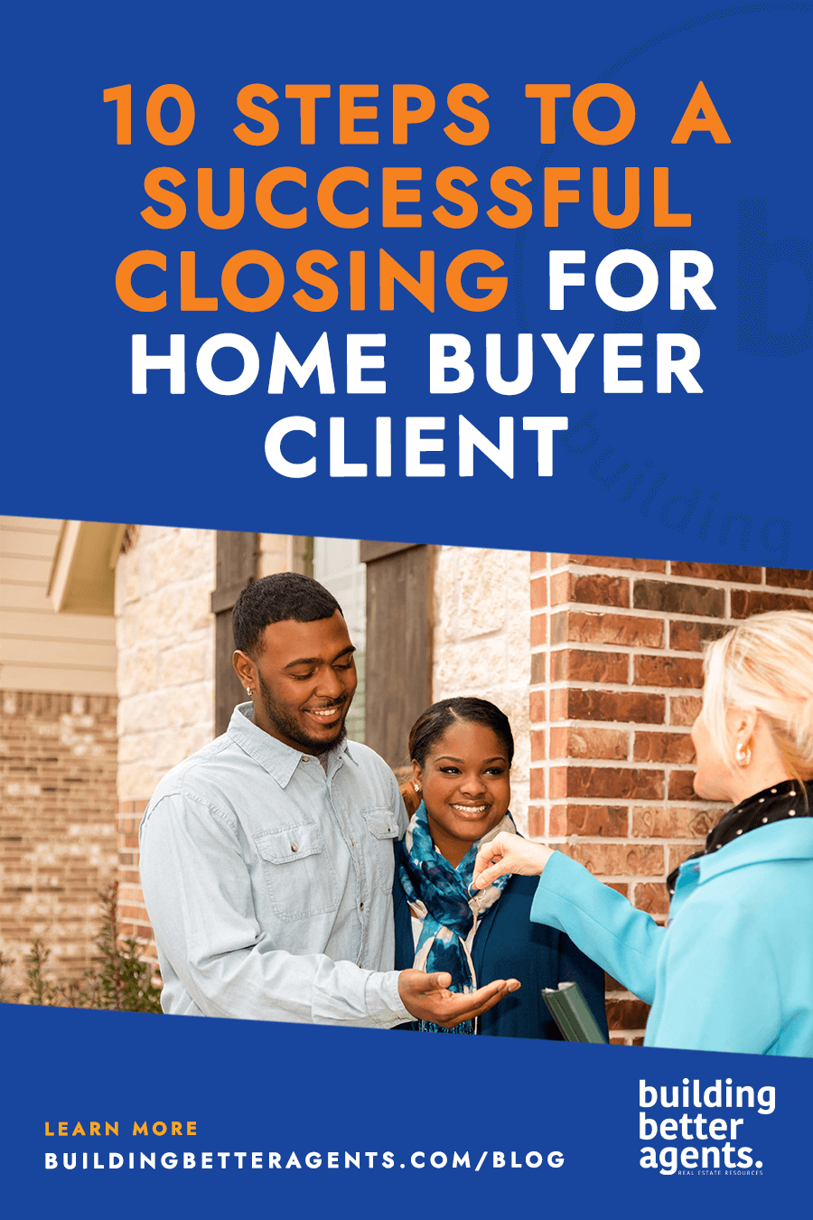 10 Steps to a Successful Closing for Your Home Buyer Client