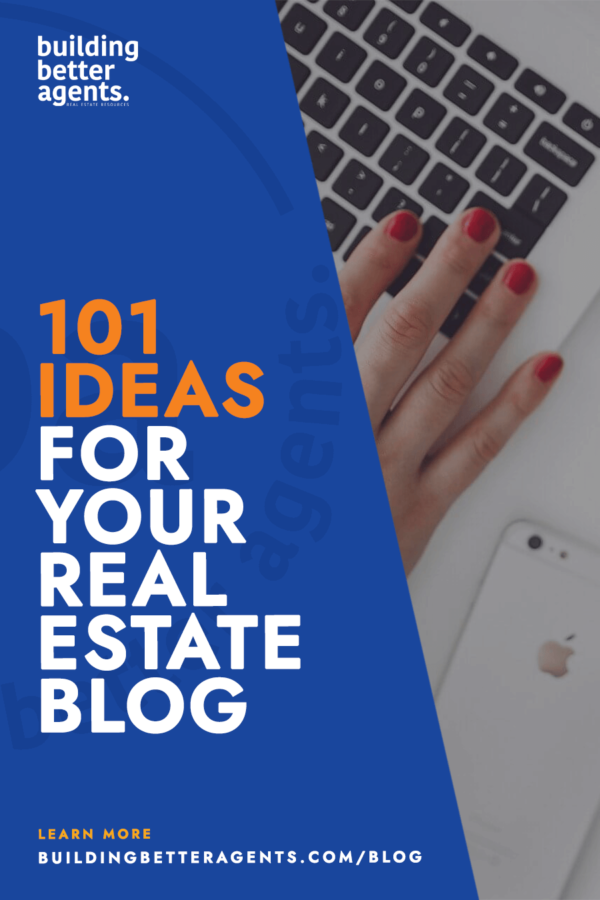 101 Ideas for Your Real Estate Blog Building Better Agents