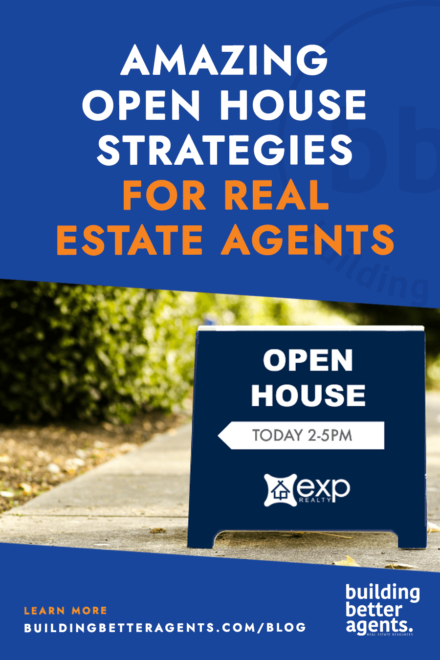 Amazing Open House Strategies - Building Better Agents