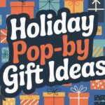 Holiday POP BY Gift Ideas for Realtors