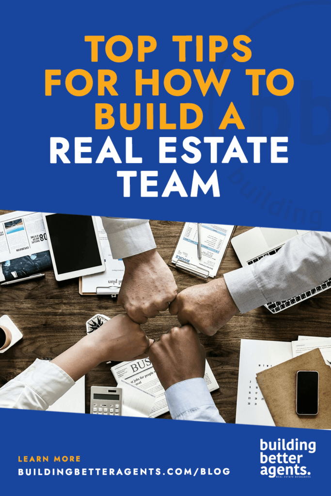 Top Tips For How To Build A Real Estate Team