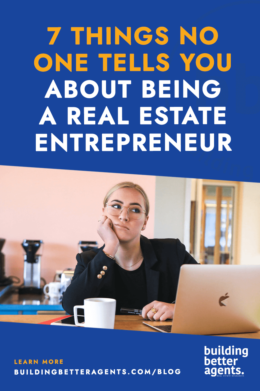 7 Things No One Tells You About Being a Real Estate Entrepreneur