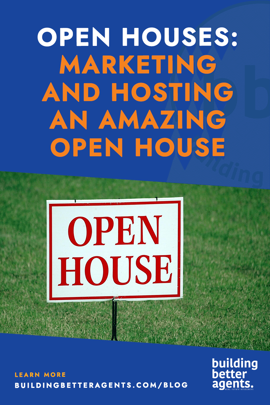 Open Houses: Marketing and Hosting an Amazing Open House